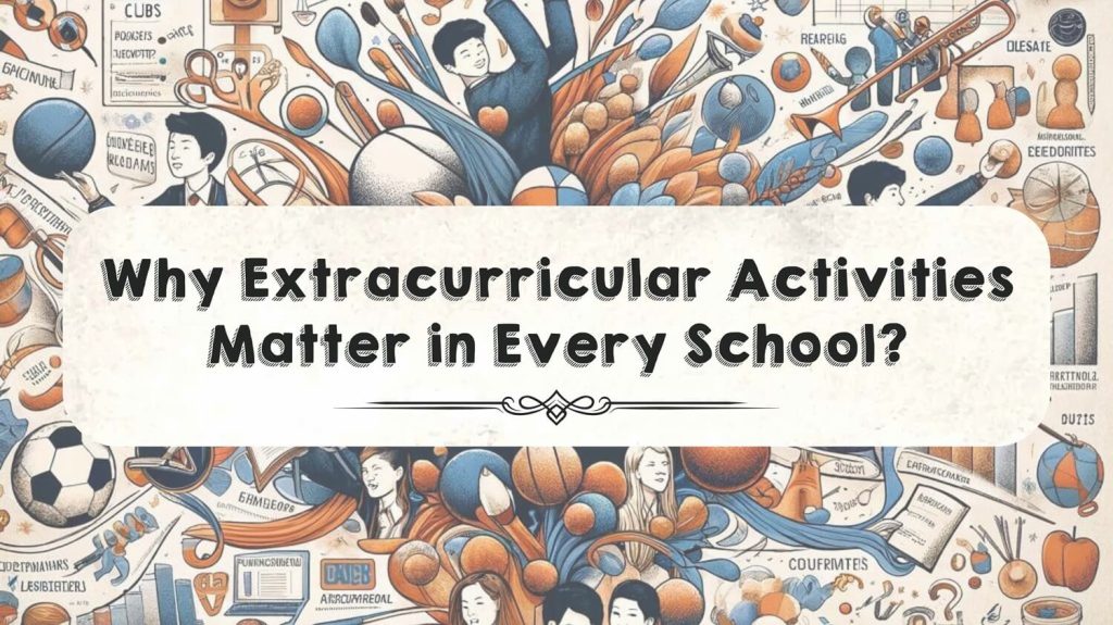 Why Extracurricular Activities Matter in Every School